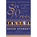Six Wives: The Queens of Henry VIII - Paperback