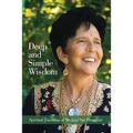 Deep and Simple Wisdom: Spiritual Teachings of Ma Jaya Sati Bhagavati - Paperback