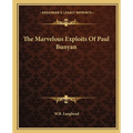 The Marvelous Exploits Of Paul Bunyan - Paperback
