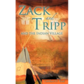 Zack and Tripp and the Indian Village - Paperback