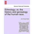 Ethnology; Or, the History and Genealogy of the Human Race. - Paperback