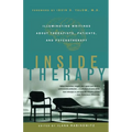 Inside Therapy: Illuminating Writings about Therapists, Patients, and Psychotherapy - Paperback