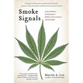 Smoke Signals: A Social History of Marijuana - Medical, Recreational and Scientific - Paperback