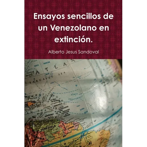 Ensayos sencillos de un Venezolano en extinción. - Paperback