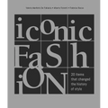 Iconic Fashion: 20 Items That Changed the History of Style - Hardcover