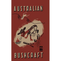 Australian Bushcraft: WWII Bushcraft and Survival Handbook - Paperback