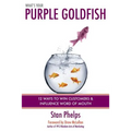What's Your Purple Goldfish?: How to Win Customers and Influence Word of Mouth - Paperback