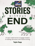 Stories Without End: 24 open-ended stories to engage students in reading, discussion, and creative writing - Paperback