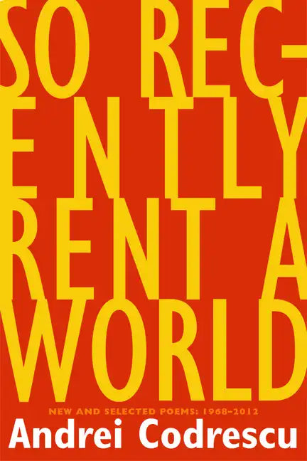 So Recently Rent a World: New and Selected Poems, 1968-2012 - Paperback