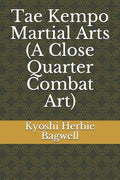 Tae Kempo Martial Arts (A Close Quarter Combat Art) - Paperback