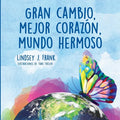 Gran cambio, mejor corazón, mundo hermoso - Paperback