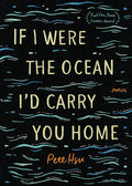 If I Were the Ocean, I'd Carry You Home - Paperback