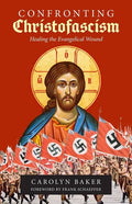 Confronting Christofascism: Healing the Evangelical Wound - Paperback