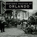 Historic Photos of Orlando - Hardcover