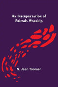 An Interpretation of Friends Worship - Paperback