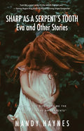 Sharp as a Serpent's Tooth: Eva and other stories - Paperback