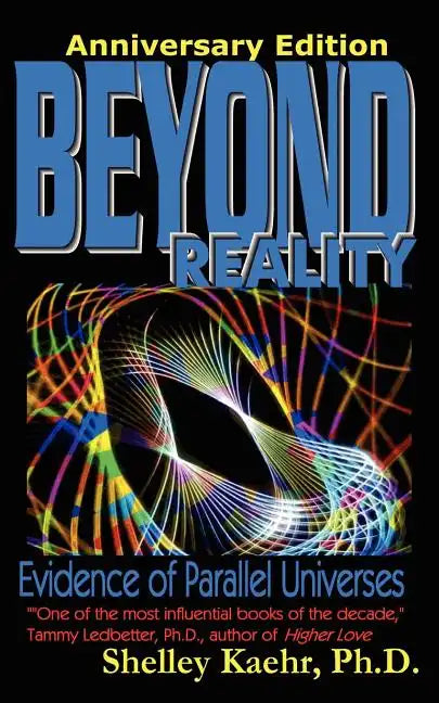 Beyond Reality: Evidence of Parallel Universes Beyond Reality: Evidence of Parallel Universes - Paperback