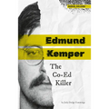 Edmund Kemper: The Co-Ed Killer: The Co-Ed Killer - Library Binding