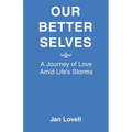 Our Better Selves: A Journey of Love Amid Life's Storms - Paperback