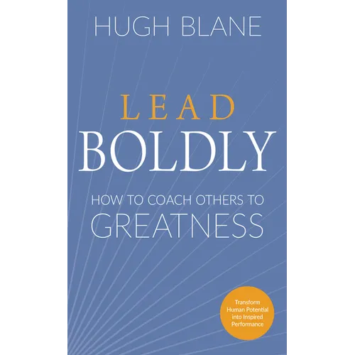 Lead Boldly: How to Coach Others to Greatness - Paperback