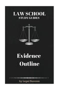 Law School Study Guides: Evidence Outline - Paperback