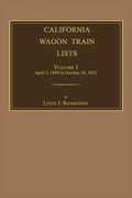 California Wagon Train Lists. Volume I - Paperback