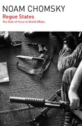 Rogue States: The Rule of Force in World Affairs - Paperback