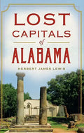 Lost Capitals of Alabama - Hardcover