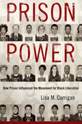 Prison Power: How Prison Influenced the Movement for Black Liberation - Paperback