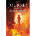 My Journey Through the Fiery Furnace - Paperback