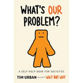 What's Our Problem?: A Self-Help Book for Societies - Paperback