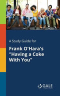 A Study Guide for Frank O'Hara's "Having a Coke With You" - Paperback