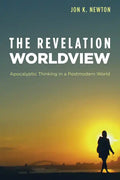 The Revelation Worldview: Apocalyptic Thinking in a Postmodern World - Paperback