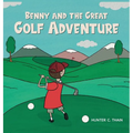 Benny and The Great Golf Adventure - Hardcover