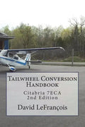 Tailwheel Conversion Handbook: Citabria 7ECA - Paperback