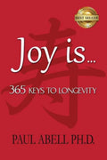 Joy Is . . . 365 Keys to Longevity - Paperback
