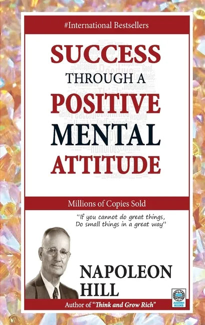 Success Through a Positive Mental Attitude - Paperback