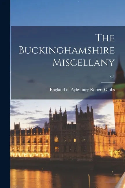 The Buckinghamshire Miscellany; c.1 - Paperback