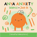 Anya Anxiety Wants to Join in - Paperback