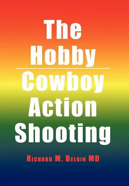 The Hobby/Cowboy Action Shooting - Hardcover