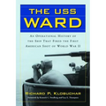 The USS Ward: An Operational History of the Ship That Fired the First American Shot of World War II - Paperback
