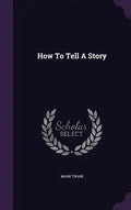 How To Tell A Story - Hardcover