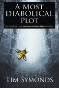 A Most Diabolical Plot - Six Compelling Sherlock Holmes Cases - Paperback