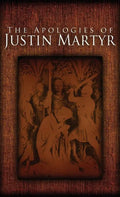The Apologies of Justin Martyr - Hardcover