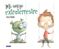 Mi Amigo Extraterrestre / My Alien Friend - Hardcover
