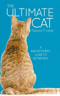 The Ultimate Cat: A Baby-Boomer's Guide to Retirement - Paperback