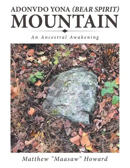 Adonvdo Yona (Bear Spirit) Mountain: An Ancestral Awakening - Paperback