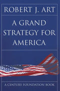 A Grand Strategy for America - Hardcover