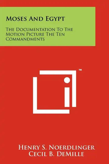 Moses And Egypt: The Documentation To The Motion Picture The Ten Commandments - Paperback
