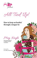 All Tied Up!: How to keep on boobin' through a tongue tie - Paperback